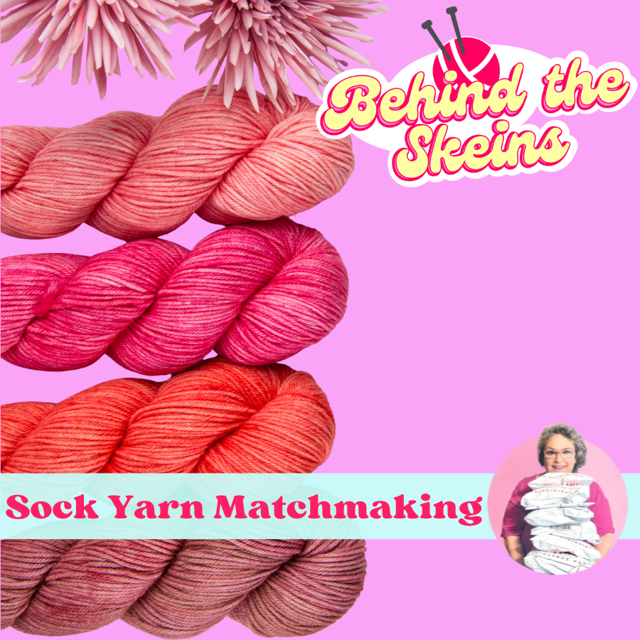 Sock Yarn Matchmaking: How to Choose the Best Yarn for Your Pattern