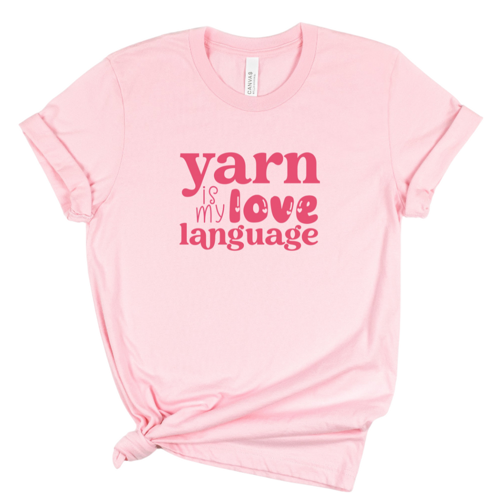 Yarn Is My Love Language Tee - PRE ORDERS CLOSE 1/15/25